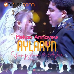 Mekan Annayew - Aylarym (Yusupyslam & Aylar)