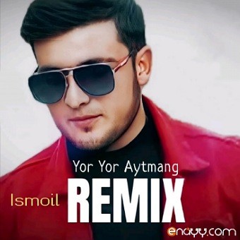 Yor Yor Aytmang (Remix)