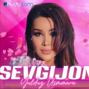 Yulduz Usmonova - Sevgijon