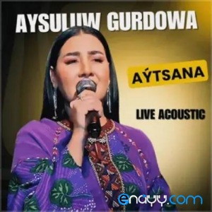 Aysuluw Gurdowa - Aytsana (Cover)