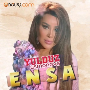 Yulduz Usmonova - Ensa