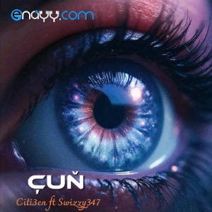 Citi3en ft. Swizzy347 - CUN