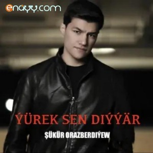 Shukur Nurgylyjow - Yurek sen diyyar