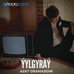 Azat Oramadow - Yylgyray